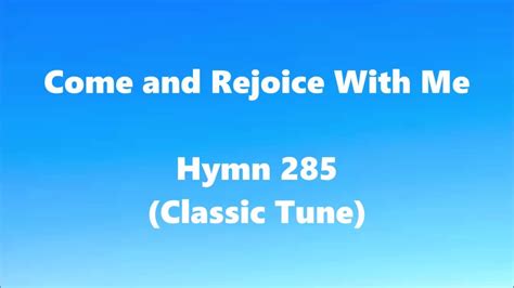 Hymn: Come and rejoice with me .